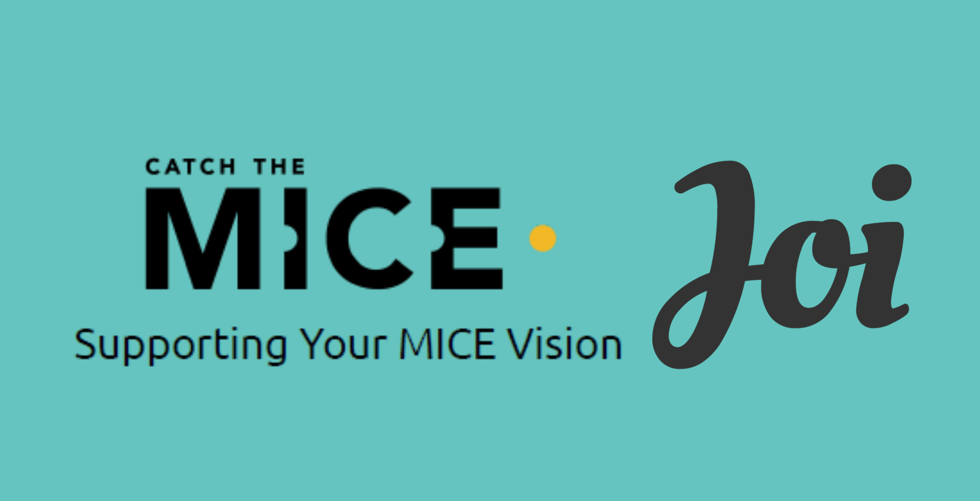 Catch the MICE representing Joi Catch the MICE representing Joi